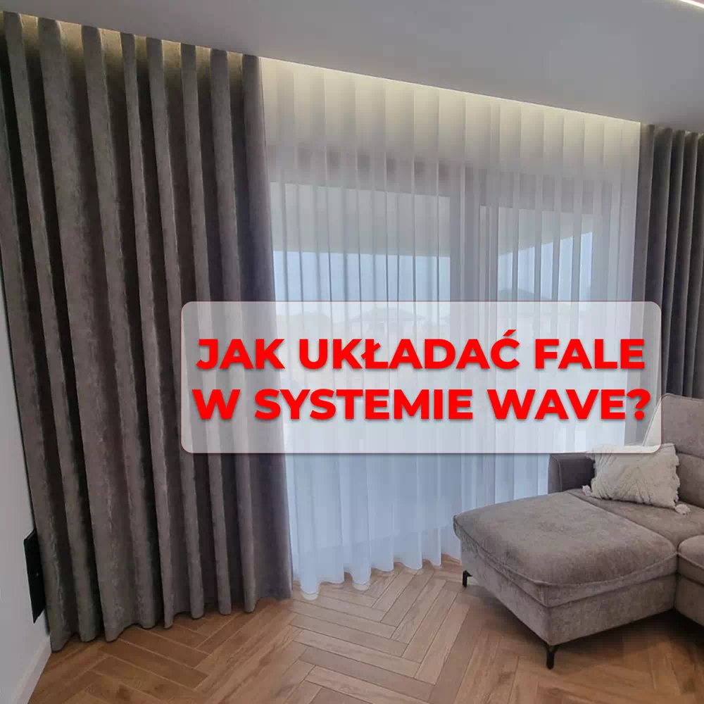 Jak ułożyć fale w Systemie Wave? Zobacz Praktyczną instrukcje krawcowej
